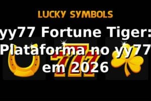 yy77 Fortune Tiger: Plataforma no yy77 em 2026 🐯